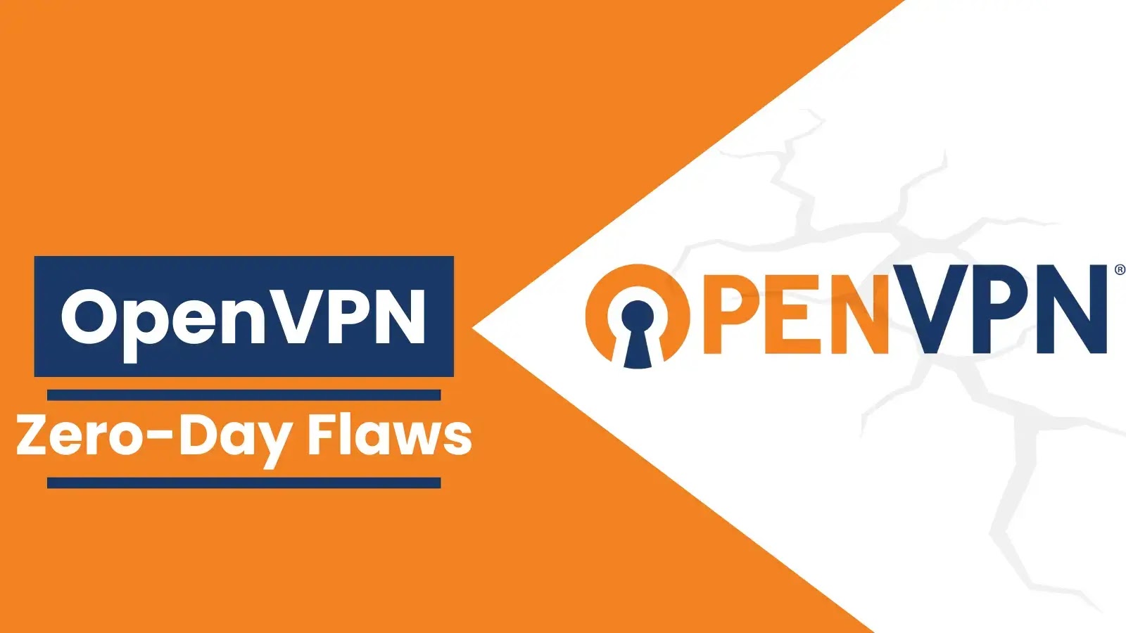 Critical OpenVPN Zero-Day Flaws Affecting Millions of Endpoints Across the Globe