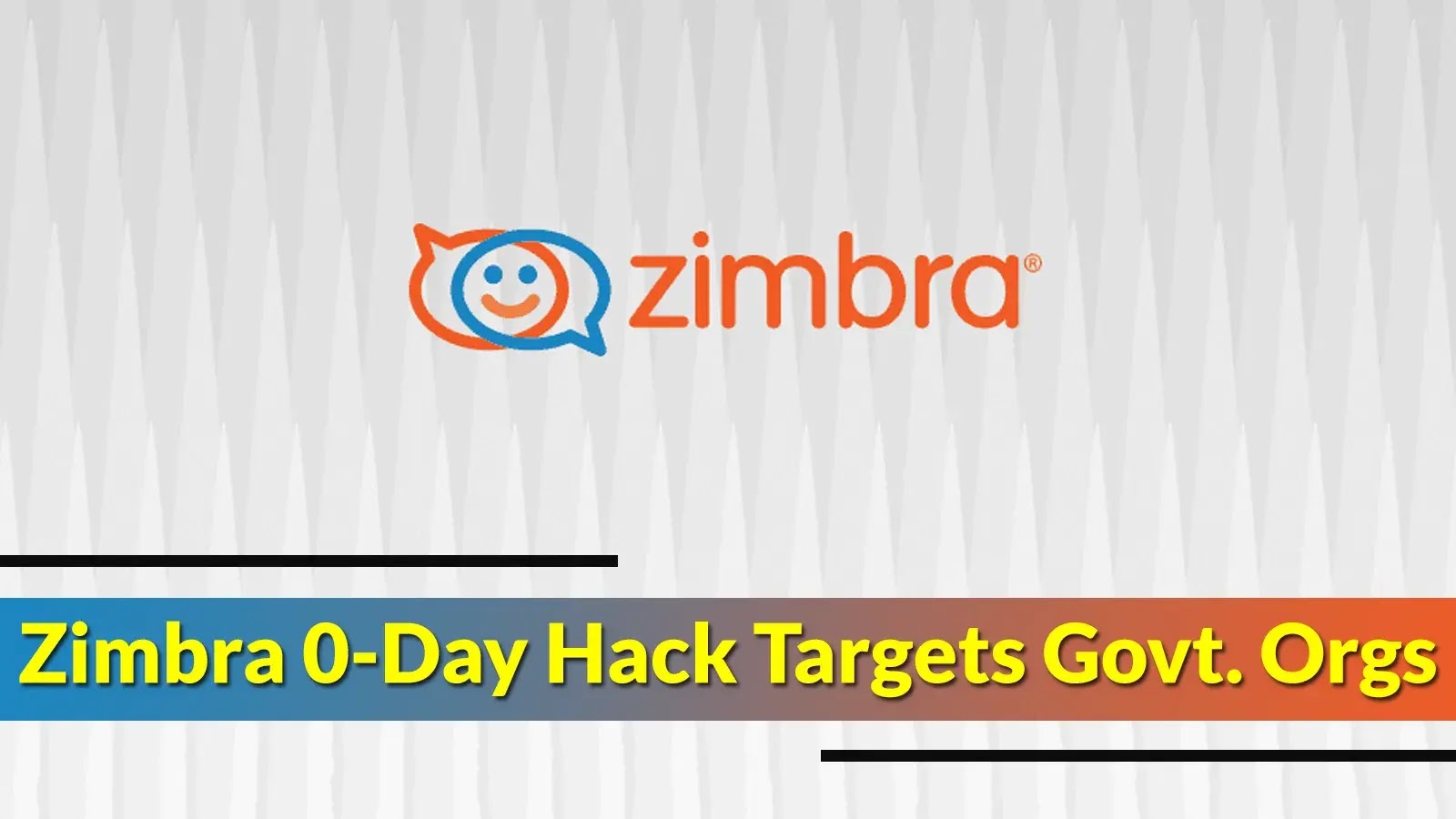 Hackers Exploiting Zimbra 0-day to Attack Government Organizations