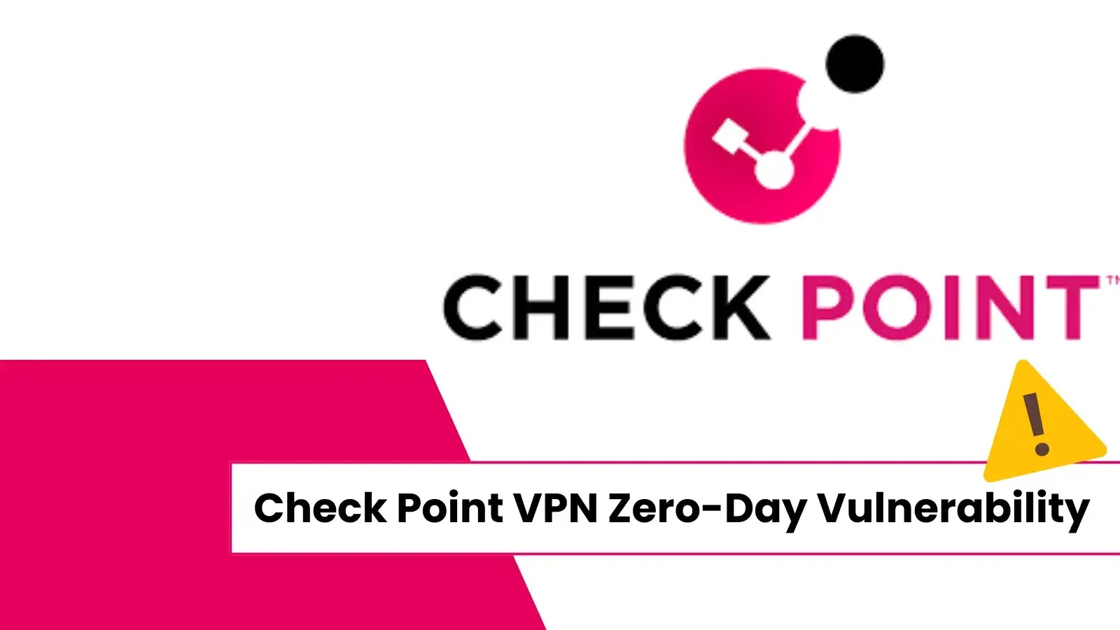 Huge Surge in Attacks Exploiting Check Point VPN Zero-Day Vulnerability